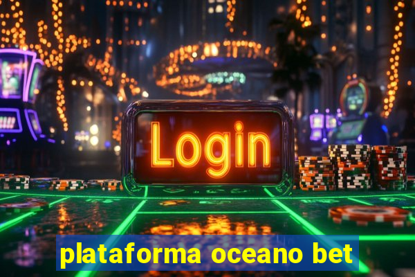 plataforma oceano bet